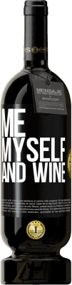49,95 € Бесплатная доставка | Красное вино Premium Edition MBS® Бронировать Me, myself and wine Черная метка. Настраиваемая этикетка Бронировать 12 Месяцы Урожай 2016 Tempranillo