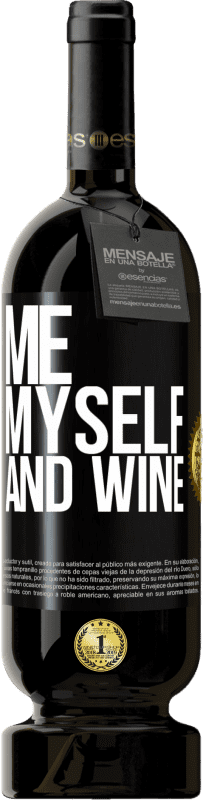 39,95 € Free Shipping | Red Wine Premium Edition MBS® Reserva Me, myself and wine Black Label. Customizable label Reserva 12 Months Harvest 2015 Tempranillo
