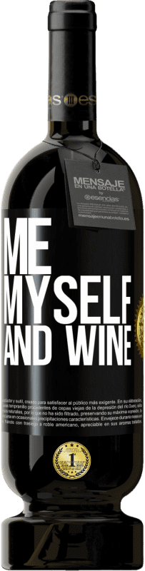 49,95 € Free Shipping | Red Wine Premium Edition MBS® Reserve Me, myself and wine Black Label. Customizable label Reserve 12 Months Harvest 2015 Tempranillo