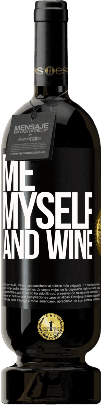 49,95 € Envío gratis | Vino Tinto Edición Premium MBS® Reserva Me, myself and wine Etiqueta Negra. Etiqueta personalizable Reserva 12 Meses Cosecha 2015 Tempranillo