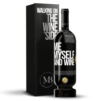 «Me, myself and wine» Edición Premium MBS® Reserva