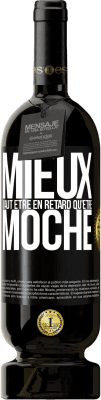 49,95 € Envoi gratuit | Vin rouge Édition Premium MBS® Réserve Mieux vaut être en retard qu'être moche Étiquette Noire. Étiquette personnalisable Réserve 12 Mois Récolte 2015 Tempranillo
