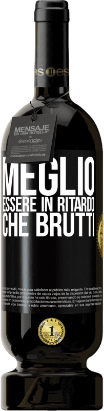 49,95 € Spedizione Gratuita | Vino rosso Edizione Premium MBS® Riserva Meglio essere in ritardo che brutti Etichetta Nera. Etichetta personalizzabile Riserva 12 Mesi Raccogliere 2016 Tempranillo