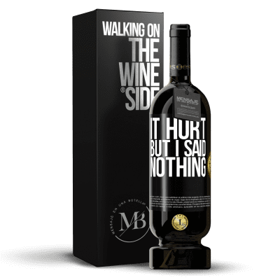 «It hurt, but I said nothing» Premium Edition MBS® Reserve