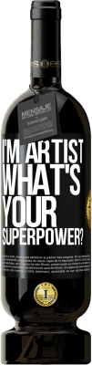 49,95 € Free Shipping | Red Wine Premium Edition MBS® Reserve I'm artist. What's your superpower? Black Label. Customizable label Reserve 12 Months Harvest 2016 Tempranillo