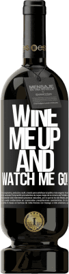 49,95 € Envoi gratuit | Vin rouge Édition Premium MBS® Réserve Wine me up and watch me go! Étiquette Noire. Étiquette personnalisable Réserve 12 Mois Récolte 2015 Tempranillo