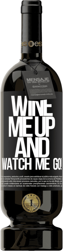 49,95 € Envoi gratuit | Vin rouge Édition Premium MBS® Réserve Wine me up and watch me go! Étiquette Noire. Étiquette personnalisable Réserve 12 Mois Récolte 2014 Tempranillo