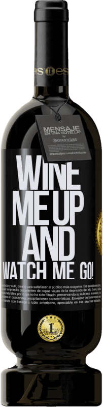 49,95 € Envío gratis | Vino Tinto Edición Premium MBS® Reserva Wine me up and watch me go! Etiqueta Negra. Etiqueta personalizable Reserva 12 Meses Cosecha 2015 Tempranillo