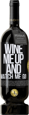 49,95 € Kostenloser Versand | Rotwein Premium Ausgabe MBS® Reserve Wine me up and watch me go! Schwarzes Etikett. Anpassbares Etikett Reserve 12 Monate Ernte 2014 Tempranillo