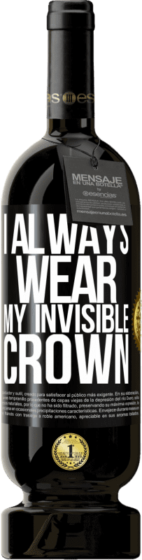 49,95 € 免费送货 | 红酒 高级版 MBS® 预订 我总是戴无形的皇冠 黑标. 可自定义的标签 预订 12 个月 收成 2016 Tempranillo