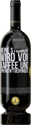 49,95 € Kostenloser Versand | Rotwein Premium Ausgabe MBS® Reserve Meine Stimmung wird von Kaffee und Lippenstift gesponsert Schwarzes Etikett. Anpassbares Etikett Reserve 12 Monate Ernte 2016 Tempranillo