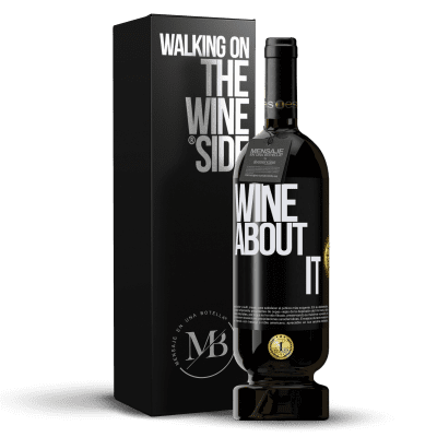 «Wine about it» Premium Ausgabe MBS® Reserve