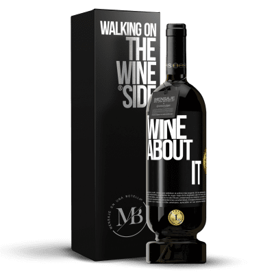 «Wine about it» Edizione Premium MBS® Riserva