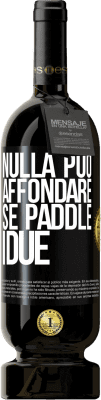 49,95 € Spedizione Gratuita | Vino rosso Edizione Premium MBS® Riserva Nulla può affondare se paddle i due Etichetta Nera. Etichetta personalizzabile Riserva 12 Mesi Raccogliere 2016 Tempranillo