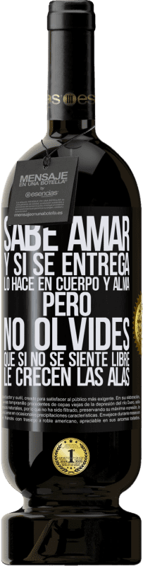 49,95 € Envío gratis | Vino Tinto Edición Premium MBS® Reserva Sabe amar, y si se entrega, lo hace en cuerpo y alma. Pero, no olvides, que si no se siente libre, le crecen las alas Etiqueta Negra. Etiqueta personalizable Reserva 12 Meses Cosecha 2015 Tempranillo