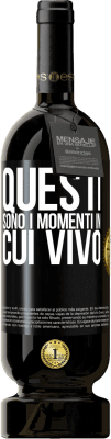 49,95 € Spedizione Gratuita | Vino rosso Edizione Premium MBS® Riserva Questi sono i momenti in cui vivo Etichetta Nera. Etichetta personalizzabile Riserva 12 Mesi Raccogliere 2014 Tempranillo