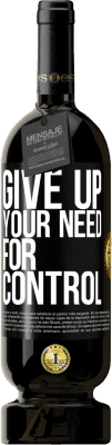 49,95 € Spedizione Gratuita | Vino rosso Edizione Premium MBS® Riserva Give up your need for control Etichetta Nera. Etichetta personalizzabile Riserva 12 Mesi Raccogliere 2016 Tempranillo