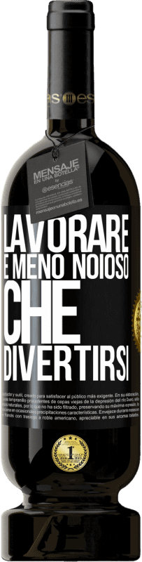 49,95 € Spedizione Gratuita | Vino rosso Edizione Premium MBS® Riserva Lavorare è meno noioso che divertirsi Etichetta Nera. Etichetta personalizzabile Riserva 12 Mesi Raccogliere 2015 Tempranillo