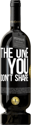 49,95 € 送料無料 | 赤ワイン プレミアム版 MBS® 予約する The one you don't share ブラックラベル. カスタマイズ可能なラベル 予約する 12 月 収穫 2014 Tempranillo