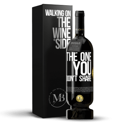 «The one you don't share» Premium Edition MBS® Reserve