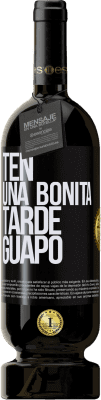 49,95 € Envío gratis | Vino Tinto Edición Premium MBS® Reserva Ten una bonita tarde, guapo Etiqueta Negra. Etiqueta personalizable Reserva 12 Meses Cosecha 2015 Tempranillo