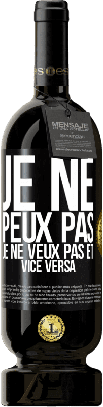 49,95 € Envoi gratuit | Vin rouge Édition Premium MBS® Réserve Je ne peux pas, je ne veux pas et vice versa Étiquette Noire. Étiquette personnalisable Réserve 12 Mois Récolte 2015 Tempranillo