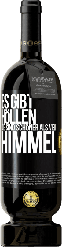 49,95 € Kostenloser Versand | Rotwein Premium Ausgabe MBS® Reserve Es gibt Höllen, die sind schöner als viele Himmel Schwarzes Etikett. Anpassbares Etikett Reserve 12 Monate Ernte 2015 Tempranillo