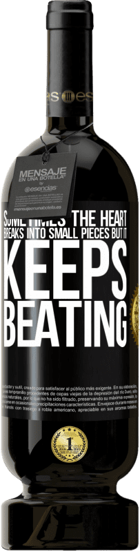 49,95 € 免费送货 | 红酒 高级版 MBS® 预订 有时心脏会碎成小块，但会不断跳动 黑标. 可自定义的标签 预订 12 个月 收成 2016 Tempranillo