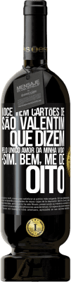 49,95 € Envio grátis | Vinho tinto Edição Premium MBS® Reserva Você tem cartões de São Valentim que dizem: Pelo único amor da minha vida? Sim. Bem, me dê oito Etiqueta Preta. Etiqueta personalizável Reserva 12 Meses Colheita 2014 Tempranillo