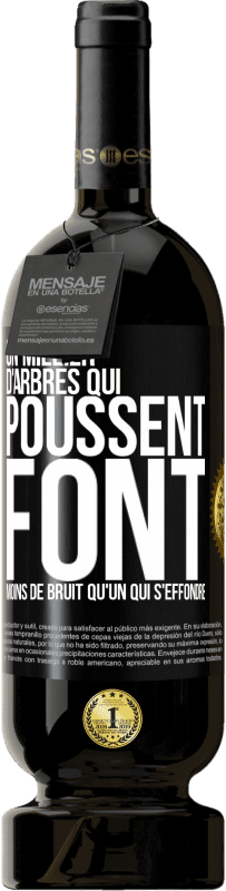 49,95 € Envoi gratuit | Vin rouge Édition Premium MBS® Réserve Un millier d'arbres qui poussent font moins de bruit qu'un qui s'effondre Étiquette Noire. Étiquette personnalisable Réserve 12 Mois Récolte 2016 Tempranillo