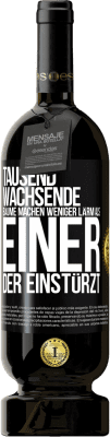 49,95 € Kostenloser Versand | Rotwein Premium Ausgabe MBS® Reserve Tausend wachsende Bäume machen weniger Lärm als einer, der einstürzt Schwarzes Etikett. Anpassbares Etikett Reserve 12 Monate Ernte 2015 Tempranillo