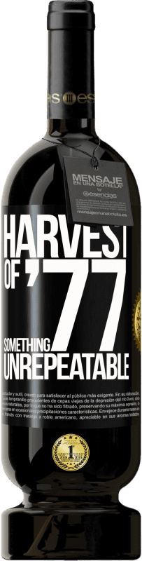 49,95 € Free Shipping | Red Wine Premium Edition MBS® Reserve Harvest of '77, something unrepeatable Black Label. Customizable label Reserve 12 Months Harvest 2015 Tempranillo