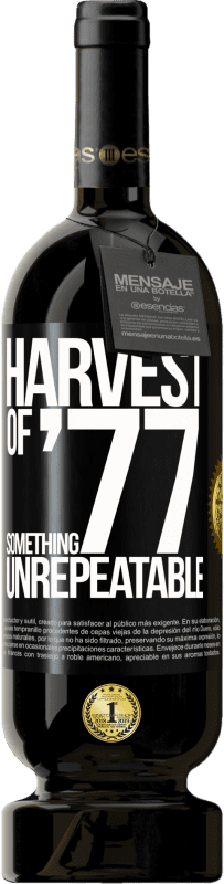 49,95 € Free Shipping | Red Wine Premium Edition MBS® Reserve Harvest of '77, something unrepeatable Black Label. Customizable label Reserve 12 Months Harvest 2016 Tempranillo