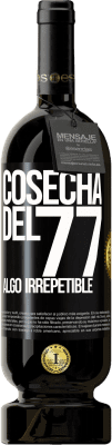 49,95 € Envío gratis | Vino Tinto Edición Premium MBS® Reserva Cosecha del 77, algo irrepetible Etiqueta Negra. Etiqueta personalizable Reserva 12 Meses Cosecha 2014 Tempranillo