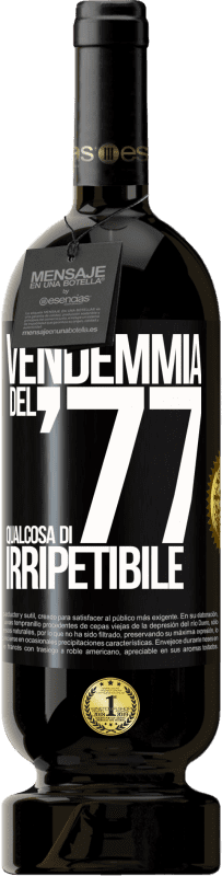 49,95 € Spedizione Gratuita | Vino rosso Edizione Premium MBS® Riserva Vendemmia del '77, qualcosa di irripetibile Etichetta Nera. Etichetta personalizzabile Riserva 12 Mesi Raccogliere 2015 Tempranillo