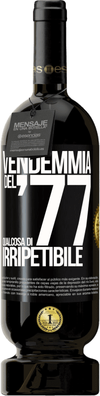 49,95 € Spedizione Gratuita | Vino rosso Edizione Premium MBS® Riserva Vendemmia del '77, qualcosa di irripetibile Etichetta Nera. Etichetta personalizzabile Riserva 12 Mesi Raccogliere 2016 Tempranillo