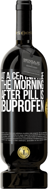 49,95 € Free Shipping | Red Wine Premium Edition MBS® Reserve At a certain age, the morning after pill is ibuprofen Black Label. Customizable label Reserve 12 Months Harvest 2015 Tempranillo