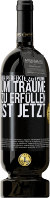 49,95 € Kostenloser Versand | Rotwein Premium Ausgabe MBS® Reserve Der perfekte Zeitpunkt, um Träume zu erfüllen, ist jetzt Schwarzes Etikett. Anpassbares Etikett Reserve 12 Monate Ernte 2015 Tempranillo