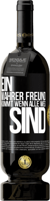 49,95 € Kostenloser Versand | Rotwein Premium Ausgabe MBS® Reserve Ein wahrer Freund kommt wenn alle weg sind Schwarzes Etikett. Anpassbares Etikett Reserve 12 Monate Ernte 2014 Tempranillo