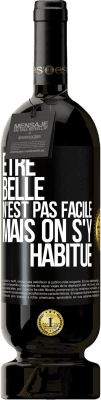 49,95 € Envoi gratuit | Vin rouge Édition Premium MBS® Réserve Être belle n'est pas facile, mais on s'y habitue Étiquette Noire. Étiquette personnalisable Réserve 12 Mois Récolte 2015 Tempranillo