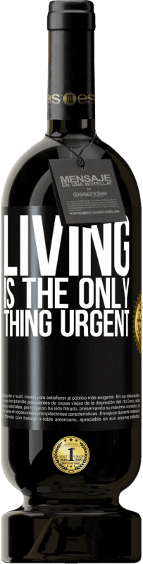 49,95 € Free Shipping | Red Wine Premium Edition MBS® Reserve Living is the only thing urgent Black Label. Customizable label Reserve 12 Months Harvest 2015 Tempranillo