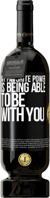 49,95 € 免费送货 | 红酒 高级版 MBS® 预订 我最喜欢的力量是能够和你在一起 黑标. 可自定义的标签 预订 12 个月 收成 2016 Tempranillo