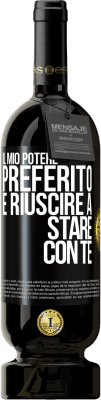 49,95 € Spedizione Gratuita | Vino rosso Edizione Premium MBS® Riserva Il mio potere preferito è riuscire a stare con te Etichetta Nera. Etichetta personalizzabile Riserva 12 Mesi Raccogliere 2015 Tempranillo