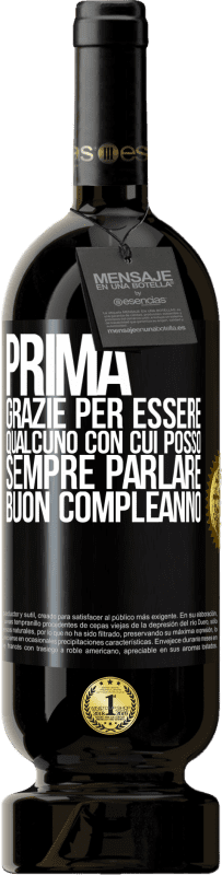 49,95 € Spedizione Gratuita | Vino rosso Edizione Premium MBS® Riserva Prima. Grazie per essere qualcuno con cui posso sempre parlare. Buon compleanno Etichetta Nera. Etichetta personalizzabile Riserva 12 Mesi Raccogliere 2015 Tempranillo