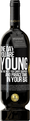 49,95 € Free Shipping | Red Wine Premium Edition MBS® Reserve One day you are young and the next you carry ibuprofen and paracetamol in your bag Black Label. Customizable label Reserve 12 Months Harvest 2016 Tempranillo