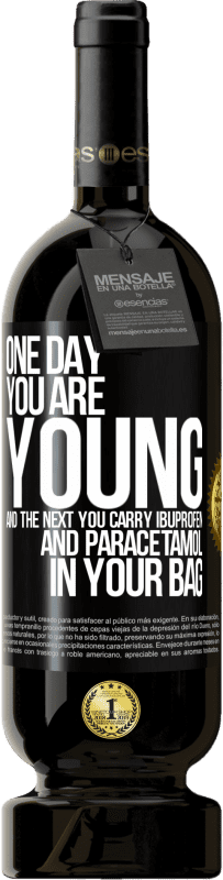 49,95 € Free Shipping | Red Wine Premium Edition MBS® Reserve One day you are young and the next you carry ibuprofen and paracetamol in your bag Black Label. Customizable label Reserve 12 Months Harvest 2015 Tempranillo