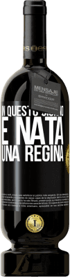 49,95 € Spedizione Gratuita | Vino rosso Edizione Premium MBS® Riserva In questo giorno è nata una regina Etichetta Nera. Etichetta personalizzabile Riserva 12 Mesi Raccogliere 2016 Tempranillo