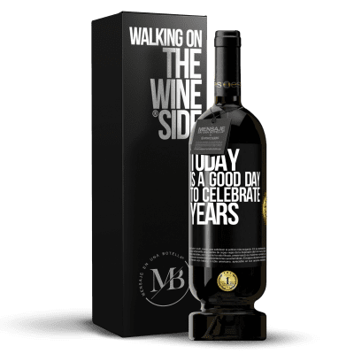«Today is a good day to celebrate years» Premium Edition MBS® Reserve