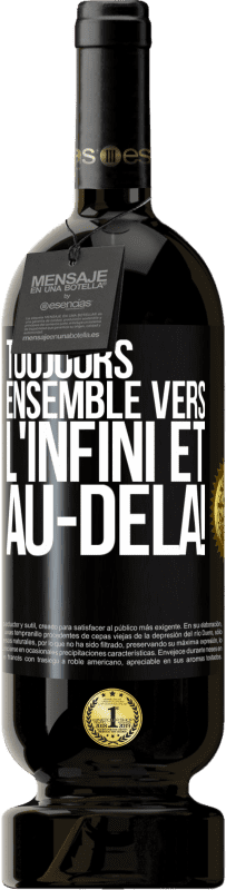 49,95 € Envoi gratuit | Vin rouge Édition Premium MBS® Réserve Toujours ensemble vers l'infini et au-delà! Étiquette Noire. Étiquette personnalisable Réserve 12 Mois Récolte 2015 Tempranillo