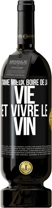 49,95 € Envoi gratuit | Vin rouge Édition Premium MBS® Réserve J'aime mieux boire de la vie et vivre le vin Étiquette Noire. Étiquette personnalisable Réserve 12 Mois Récolte 2014 Tempranillo